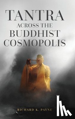 Payne, Richard K. (Professor Emeritus - Tantra Across the Buddhist Cosmopolis