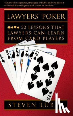 Lubet, Steven (Edna B. and Ednyfed H. Williams Professor of Law - Lawyers' Poker