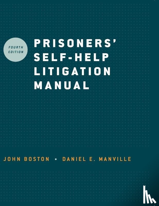 Boston, John (Prisoner's Rights Project of the New York City Legal Aid Society, Manville, Daniel E (Staff Attorney - Prisoners' Self Help Litigation Manual