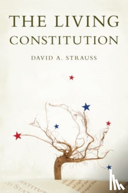 Strauss, David A. (Gerald Ratner Distinguished Service Professor of L - The Living Constitution