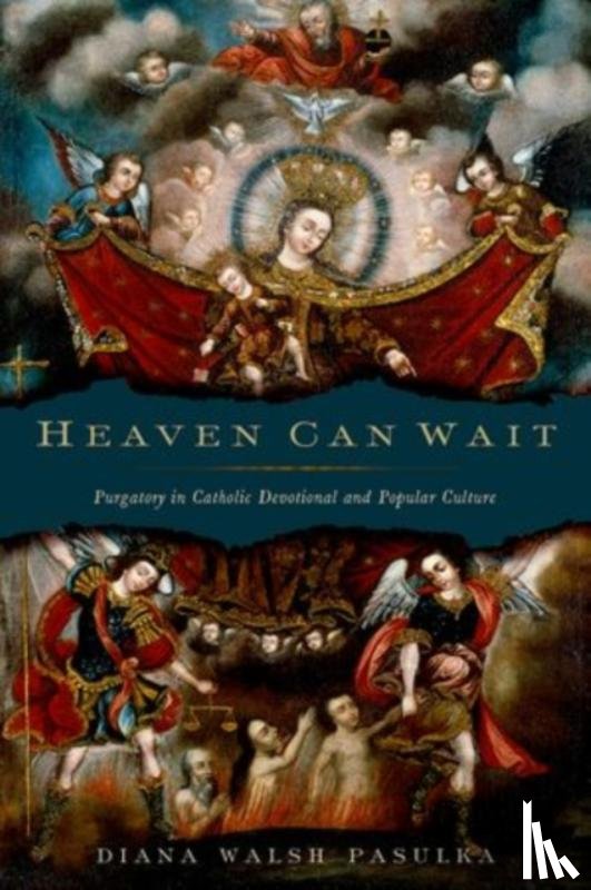 Pasulka, Diana Walsh (Associate Professor of Religious Studies - Heaven Can Wait