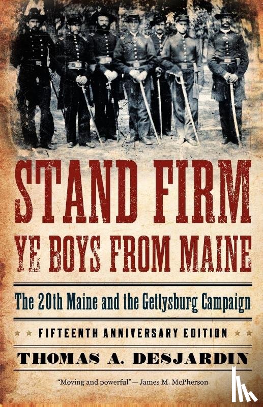 Desjardin, Thomas A. - Stand Firm Ye Boys from Maine