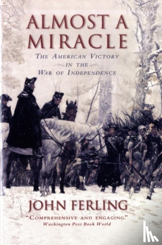 Ferling, John (Professor of History (Emeritus) - Almost A Miracle