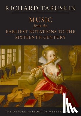Taruskin, Richard (Professor of musicology - The Oxford History of Western Music: Music from the Earliest Notations to the Sixteenth Century