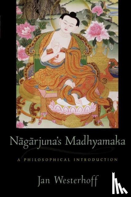 Westerhoff, Jan (Lecturer in Philosophy, Lecturer in Philosophy, University of Durham) - Nagarjuna's Madhyamaka
