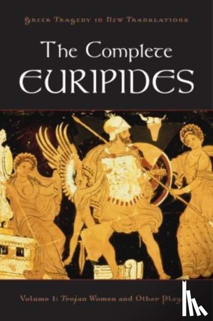  - The Complete Euripides Volume I Trojan Women and Other Plays