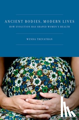 Trevathan, Ph.D. - Ancient Bodies, Modern Lives