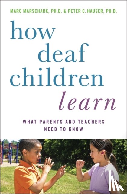 Marschark, Marc (, Hauser, Peter C. ( - How Deaf Children Learn