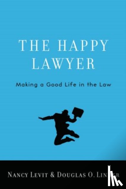 Levit, Nancy (Curators' and Edward D. Ellison Professor of Law, Linder, Douglas O. (Elmer Pierson Peer Professor of Law - The Happy Lawyer