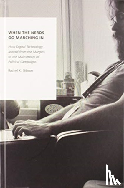 Gibson, Rachel K. (Professor of Political Science - When the Nerds Go Marching In