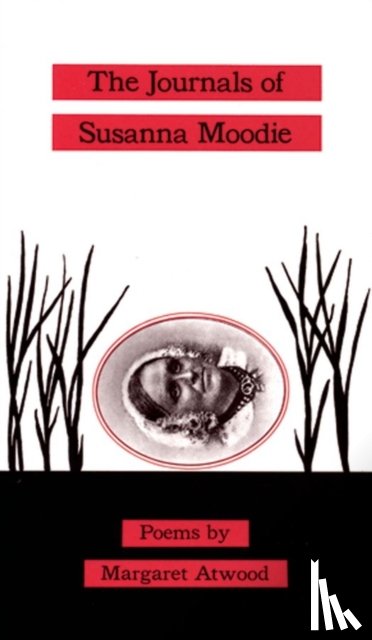 Atwood, Margaret - The Journals of Susanna Moodie