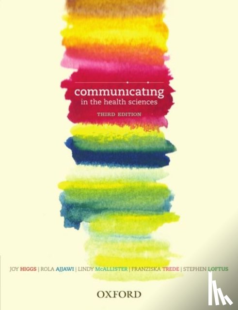 Higgs, Joy, Ajjawi, Rola (, McAllister, Lindy (, Trede, Franziska ( - Communicating in the Health Sciences, Third Edition