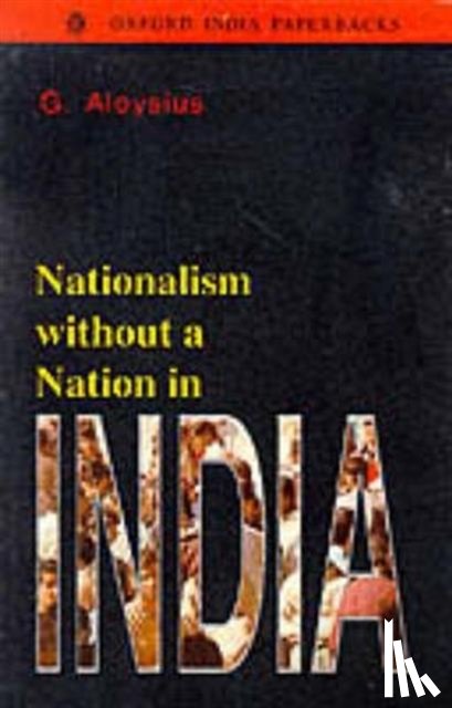 Aloysius, G. (Researcher - Nationalism without a Nation in India