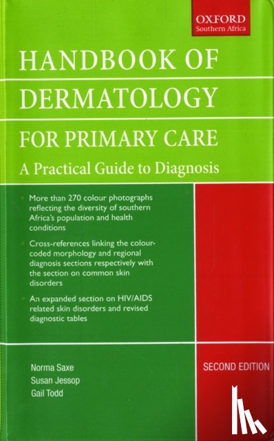 Saxe, Norma (Consultant, Jessop, Susan (Senior Consultant, Todd, Gail (Head of Department - Handbook of Dermatology for Primary Care