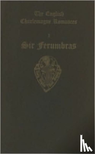  - The English Charlemagne Romances I: Sir Ferumbras