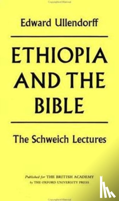 Ullendorff, Edward (Fellow of the British Academy - Ethiopia and the Bible
