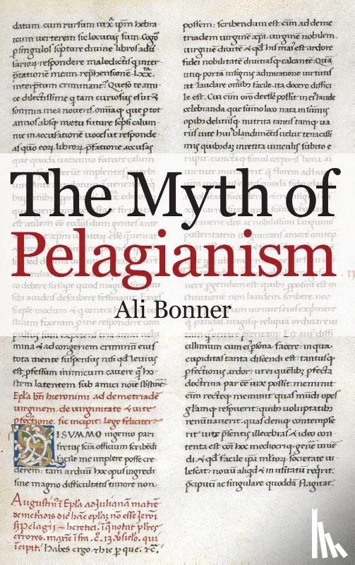 Bonner, Ali (Lecturer in Celtic History - The Myth of Pelagianism
