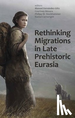  - Rethinking Migrations in Late Prehistoric Eurasia