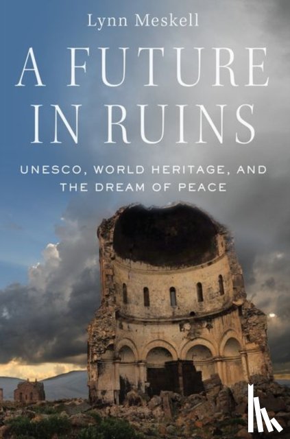 Meskell, Lynn ( - A Future in Ruins