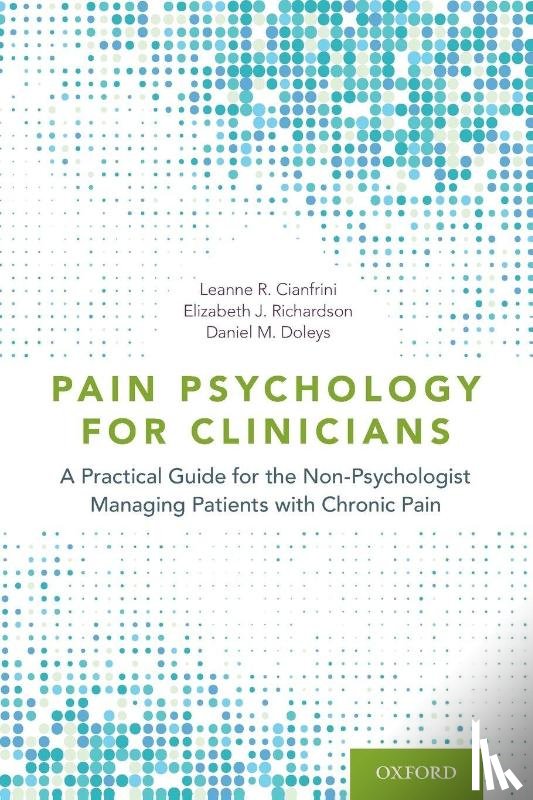 Cianfrini, Leanne R. (Registered Psychologist, Richardson, Elizabeth J. (Assistant Professor of Behavioral and Social Sciences, Doleys, Daniel (Director of The Doleys Clinic/Pain and Rehabilitation Institute in Birmingham - Pain Psychology for Clinicians