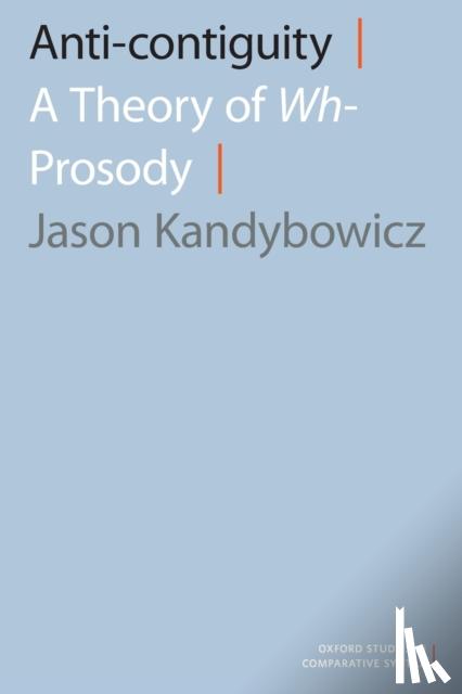 Jason (Associate Professor of Linguistics, Associate Professor of Linguistics, The Graduate Center, City University of New York) Kandybowicz - Anti-contiguity