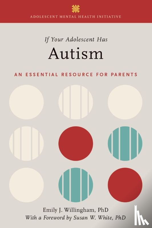 Willingham, Emily J. (Writer - If Your Adolescent Has Autism