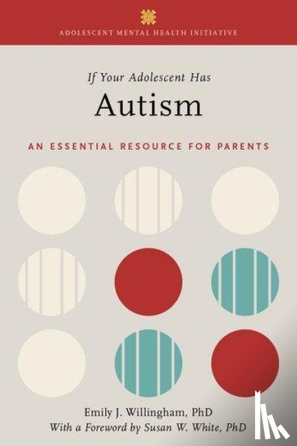 Willingham, Emily J. (Writer - If Your Adolescent Has Autism