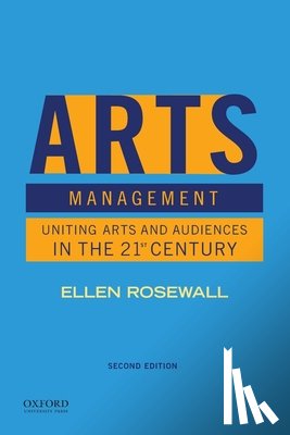Rosewall, Ellen - Arts Management: Uniting Arts and Audiences in the 21st Century