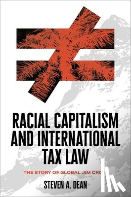 Dean, Steven A. (Professor of Law and Paul Siskind Research Scholar - Racial Capitalism and International Tax Law