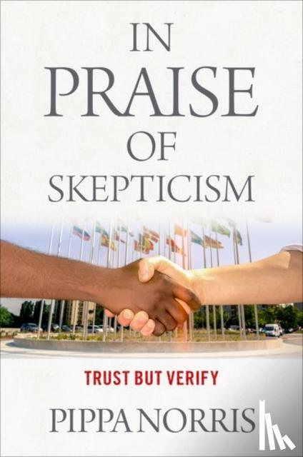 Norris, Pippa (Paul McGuire Lecturer in Comparative Politics, Paul McGuire Lecturer in Comparative Politics, Harvard University's Kennedy School of Government) - In Praise of Skepticism