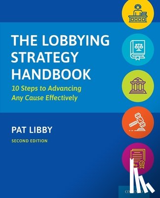 Libby, Pat - The Lobbying Strategy Handbook: 10 Steps to Advancing Any Cause Effectively