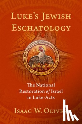 Oliver, Isaac W. (Associate Professor - Luke's Jewish Eschatology