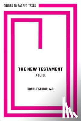 Senior, Rev. Donald - The New Testament: A Guide