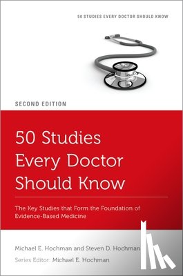 Hochman, Michael E. (Associate Professor of Clinical Medicine, Hochman, Steven D. (Internal Medicine Resident - 50 Studies Every Doctor Should Know