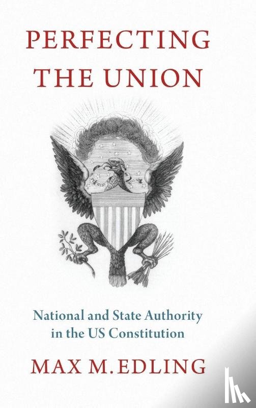 Edling, Max M. (Reader in Early American History - Perfecting the Union