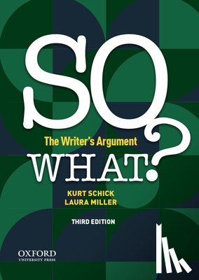 Schick, Kurt - So What?: The Writer's Argument