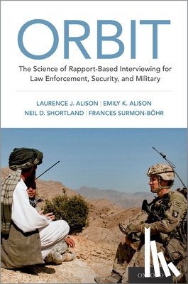 Alison, Laurence J. (Professor of Forensic and Investigative Psychology, Alison, Emily (Research Associate, Shortland, Neil (Director for the Centre for Terrorism and Security Studies (CTSS), Surmon-Bohr, Frances (Research Associate - ORBIT