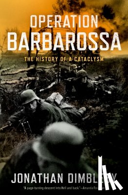Dimbleby, Jonathan - Operation Barbarossa: The History of a Cataclysm