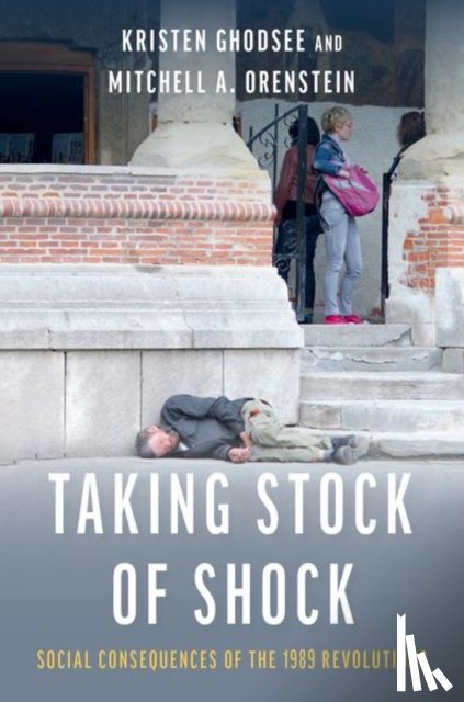Ghodsee, Kristen (Professor of Russian and East European Studies, Orenstein, Mitchell (Professor of Russian and East European Studies - Taking Stock of Shock