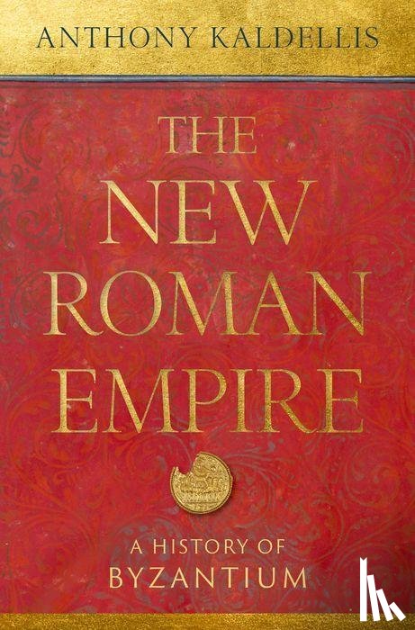 Kaldellis, Anthony (Professor of Classics - The New Roman Empire
