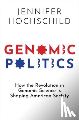Hochschild, Jennifer (Henry LaBarre Jayne Professor of Government and African American Studies - Genomic Politics