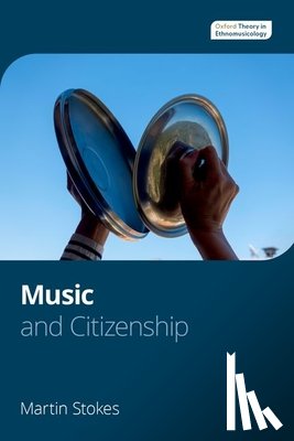 Stokes, Martin (Ethnomusicologist - Music and Citizenship