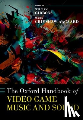  - The Oxford Handbook of Video Game Music and Sound