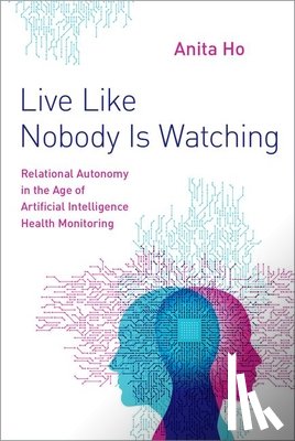 Ho, Anita (Clinical Associate Professor at the Centre for Applied Ethics - Live Like Nobody Is Watching