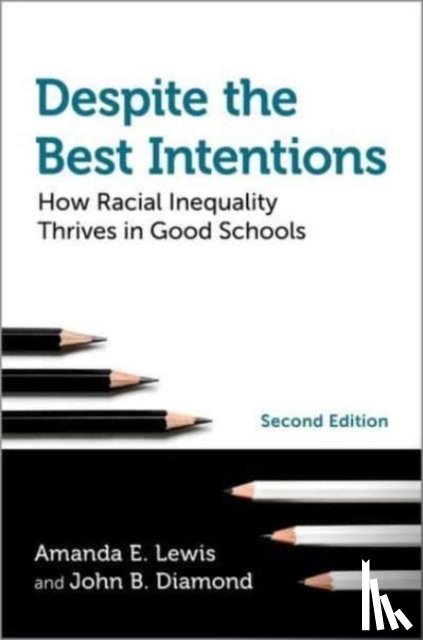 Lewis, Amanda E. (Distinguished Professor of Black Studies and Sociology, Diamond, John B. (Ford Foundation Professor of Sociology and Education Policy - Despite the Best Intentions