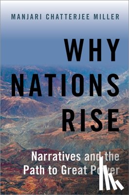 Miller, Manjari Chatterjee (Associate Professor of International Relations - Why Nations Rise