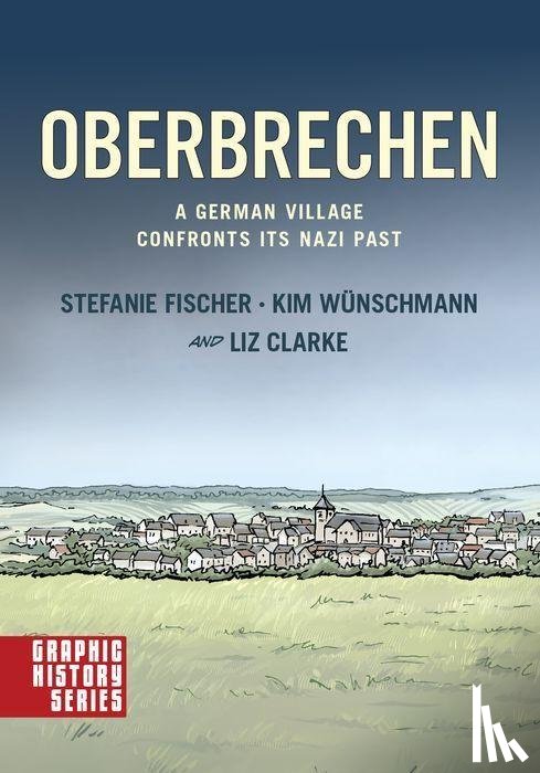 Fischer, Stefanie, Wünschmann, Kim - Oberbrechen: A German Village Confronts its Nazi Past