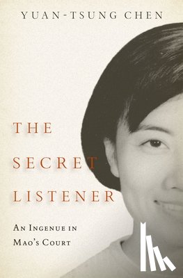 Chen, Yuan-tsung (Former minor official in a communist cultural ministry - The Secret Listener