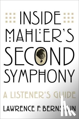 Bernstein, Lawrence F. (Emeritus Rose Professor of Music - Inside Mahler's Second Symphony