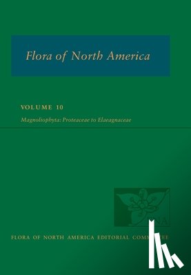 Flora of North America Editorial Committee - Flora of North America: Volume 10, Magnoliophyta: Proteaceae to Elaeagnaceae